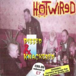 Hotwired : Pissed & Knackered